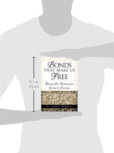 Bonds That Make Us Free: Healing Our Relationship, Coming to Ourselves