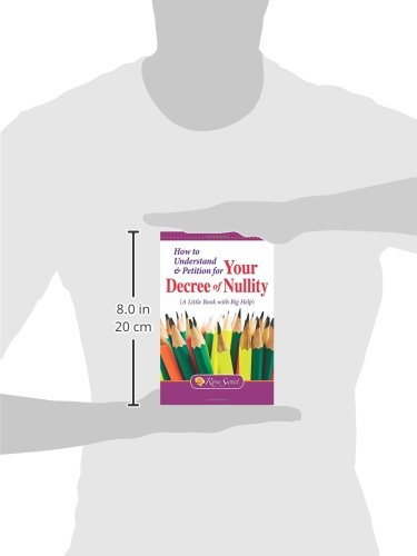How to Understand & Petition for Your Decree of Nullity: A Little Book with Big Help