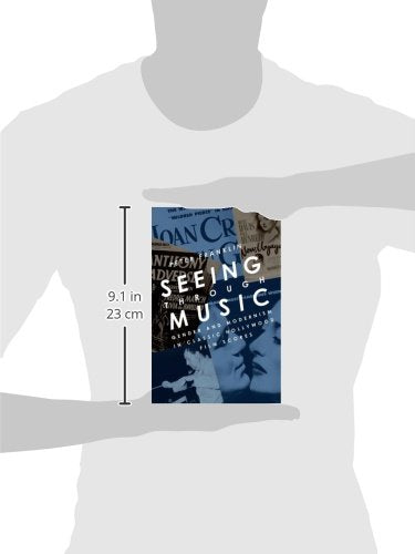 Seeing Through Music: Gender and Modernism in Classic Hollywood Film Scores (Oxford Music / Media)