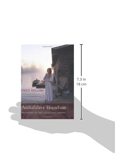 Atchafalaya Houseboat: My Years in the Louisiana Swamp