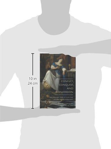 Conflict, Conquest, and Conversion: Two Thousand Years of Christian Missions in the Middle East