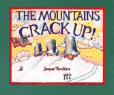 The Mountains Crack Up!