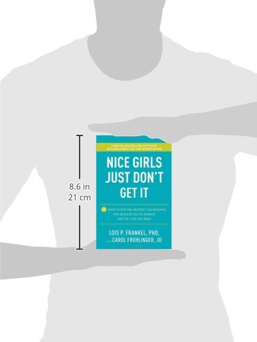 Nice Girls Just Don't Get It: 99 Ways to Win the Respect You