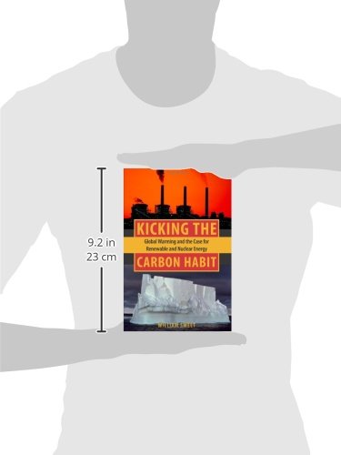 Kicking the Carbon Habit: Global Warming and the Case for Renewable and Nuclear Energy