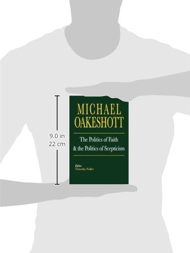 The Politics of Faith and the Politics of Scepticism (Selected Writings of Michael Oakeshott)