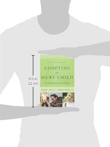Adopting the Hurt Child: Hope for Families with Special-Needs Kids - A Guide for Parents and Professionals