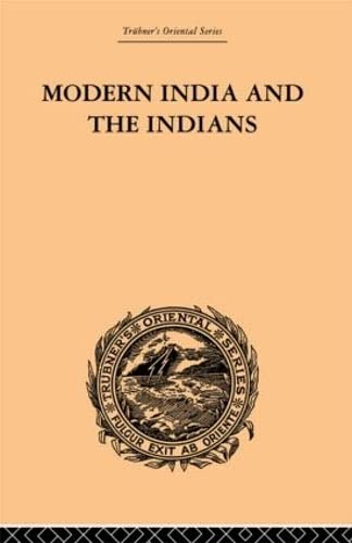 Modern India and the Indians (Trubner's Oriental Series)