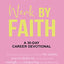 Werk by Faith: A 30-Day Career Devotional