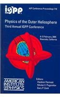Physics of the Outer Heliosphere: 3rd International IGPP Conference (AIP Conference Proceedings, 719)