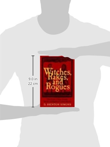 Witches, Rakes, and Rogues: True Stories of Scam, Scandal, Murder and Mayhem in Boston, 1630-1775