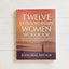 Twelve Extraordinary Women Workbook, Revised and Updated: How God Shaped Women of the Bible and What He Wants to Do With You