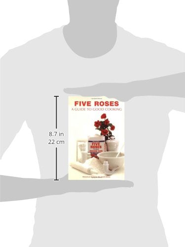 Five Roses: A Guide to Good Cooking (Classic Canadian Cookbook)