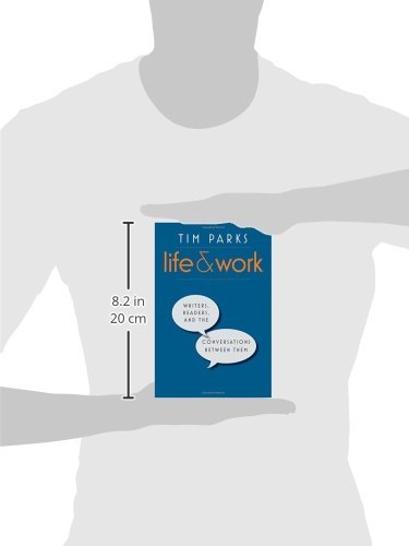 Life and Work: Writers, Readers, and the Conversations between Them