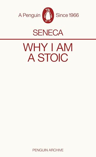 Seneca Why I am a Stoic (Penguin Archives) /anglais