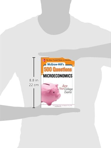 McGraw-Hill's 500 Microeconomics Questions: Ace Your College Exams: 3 Reading Tests + 3 Writing Tests + 3 Mathematics Tests (Mcgraw Hill's 500 College Questions to Know by Test Day)