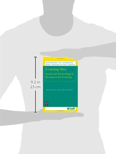 Learning Sites: Social and Technological Resources for Learning (Advances in Learning and Instruction Series, 3)