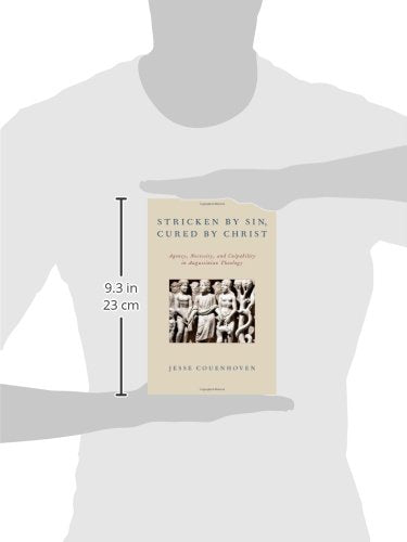 Stricken by Sin, Cured by Christ: Agency, Necessity, and Culpability in Augustinian Theology