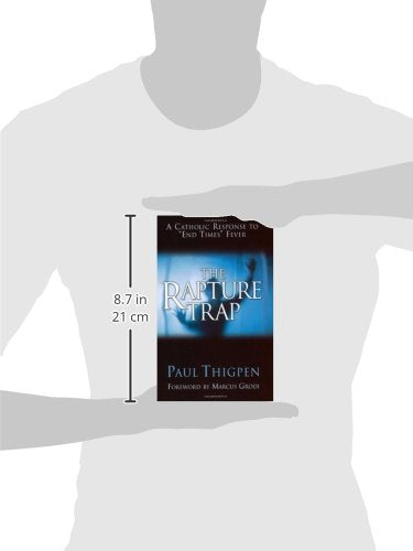 The Rapture Trap: A Catholic Response to End Times Fever — back cover
