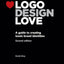 Logo Design Love: A Guide to Creating Iconic Brand Identities, 2nd Edition