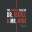 The Strange Case of Dr. Jekyll and Mr. Hyde