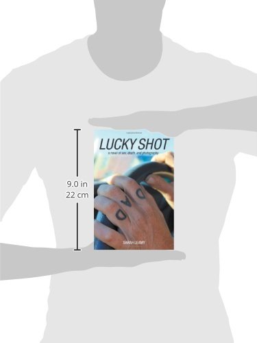 Lucky Shot: A Novel of Sex, Death, and Photography