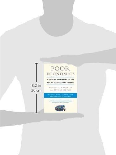 Poor Economics: A Radical Rethinking of Fighting Global Poverty