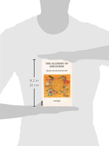 Alchemy of Discourse: Image, Sound and Psyche