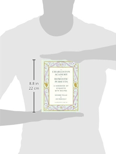 The Charleston Academy of Domestic Pursuits: A Handbook of Etiquette with Recipes
