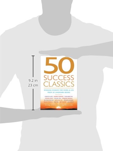 50 Success Classics: Winning Wisdom for Work & Life from 50 Landmark Books (50 Classics)