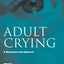 Adult Crying: A Biopsychosocial Approach