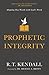 Prophetic Integrity: Aligning Our Words with God's Word