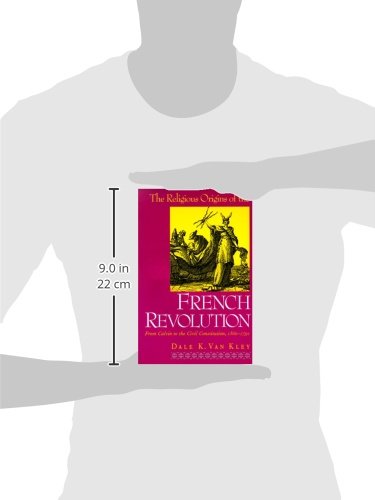 The Religious Origins of the French Revolution: From Calvin to the Civil Constitution, 1560-1791