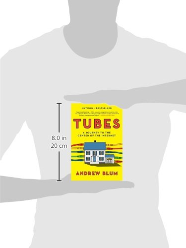 Tubes: A Journey to the Center of the Internet by Blum, Andr