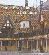 The Hotel-dieu at Beaune