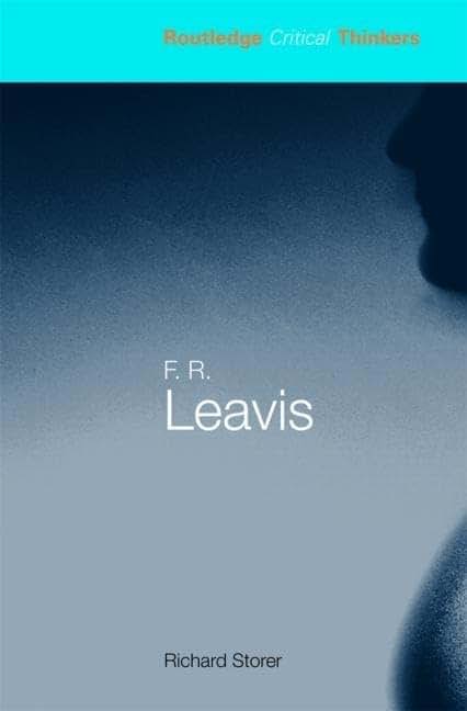 F.R. Leavis (Routledge Critical Thinkers)