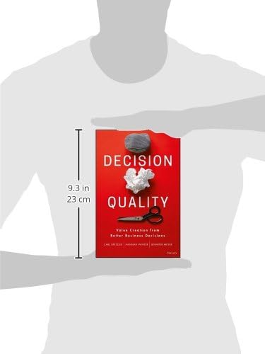 Decision Quality: Value Creation from Better Business Decisions