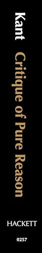 Critique of Pure Reason: Unified Edition (with all variants from the 1781 and 1787 editions) (Hackett Classics)