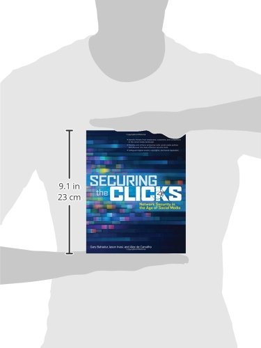 Securing the Clicks Network Security in the Age of Social Media