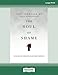 The Soul of Shame: Retelling the Stories We Believe About Ourselves