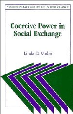 Coercive Power in Social Exchange (Studies in Rationality and Social Change)