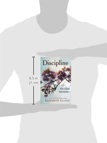 Discipline: The Glad Surrender by Elliot, Elisabeth