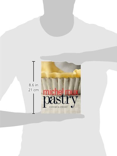 Pastry: Savory & Sweet by Roux, Michel