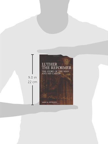 Luther the Reformer: The Story of the Man and His Career