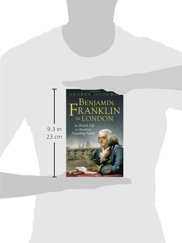 Benjamin Franklin in London: The British Life of America's Founding Father
