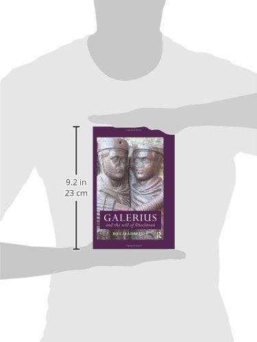 Galerius and the Will of Diocletian (Roman Imperial Biographies)