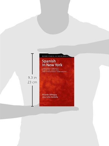 Spanish in New York: Language Contact, Dialectal Leveling, and Structural Continuity (Oxford Studies in Sociolinguistics)