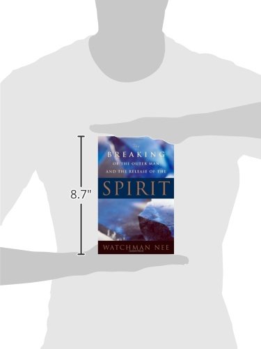 The Breaking of the Outer Man and the Release of the Spirit