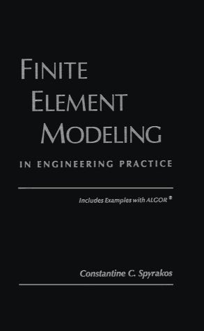 Finite Element Modeling in Engineering Practice (Professional)