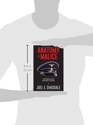Anatomy of Malice: The Enigma of the Nazi War Criminals by D