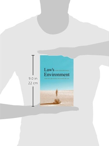 Law's Environment: How the Law Shapes the Places We Live